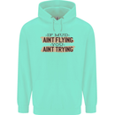 If Mud Aint Flying Motocross Scrambling 4X4 Mens 80% Cotton Hoodie Peppermint