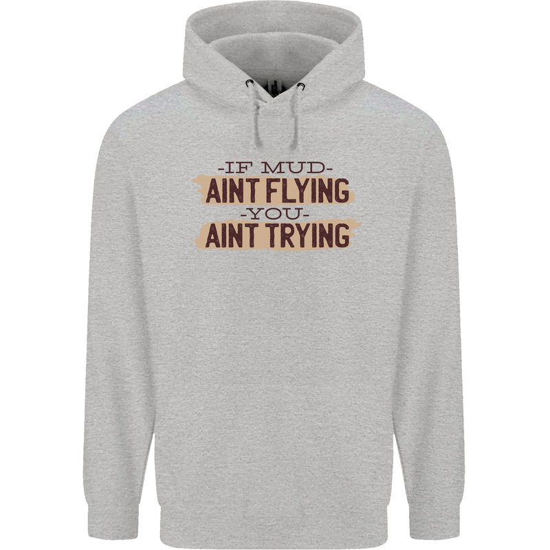 If Mud Aint Flying Motocross Scrambling 4X4 Mens 80% Cotton Hoodie Sports Grey