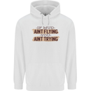 If Mud Aint Flying Motocross Scrambling 4X4 Mens 80% Cotton Hoodie White