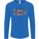 If Mud Aint Flying Motocross Scrambling 4X4 Mens Long Sleeve T-Shirt Royal Blue