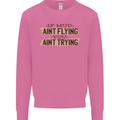 If Mud Aint Flying Motocross Scrambling 4X4 Mens Sweatshirt Jumper Azalea
