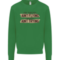 If Mud Aint Flying Motocross Scrambling 4X4 Mens Sweatshirt Jumper Irish Green