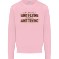 If Mud Aint Flying Motocross Scrambling 4X4 Mens Sweatshirt Jumper Light Pink
