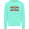 If Mud Aint Flying Motocross Scrambling 4X4 Mens Sweatshirt Jumper Peppermint