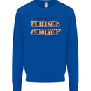If Mud Aint Flying Motocross Scrambling 4X4 Mens Sweatshirt Jumper Royal Blue