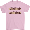 If Mud Aint Flying Motocross Scrambling 4X4 Mens T-Shirt 100% Cotton Light Pink