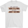If Mud Aint Flying Motocross Scrambling 4X4 Mens T-Shirt 100% Cotton White