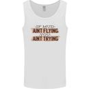 If Mud Aint Flying Motocross Scrambling 4X4 Mens Vest Tank Top White