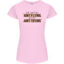 If Mud Aint Flying Motocross Scrambling 4X4 Womens Petite Cut T-Shirt Light Pink