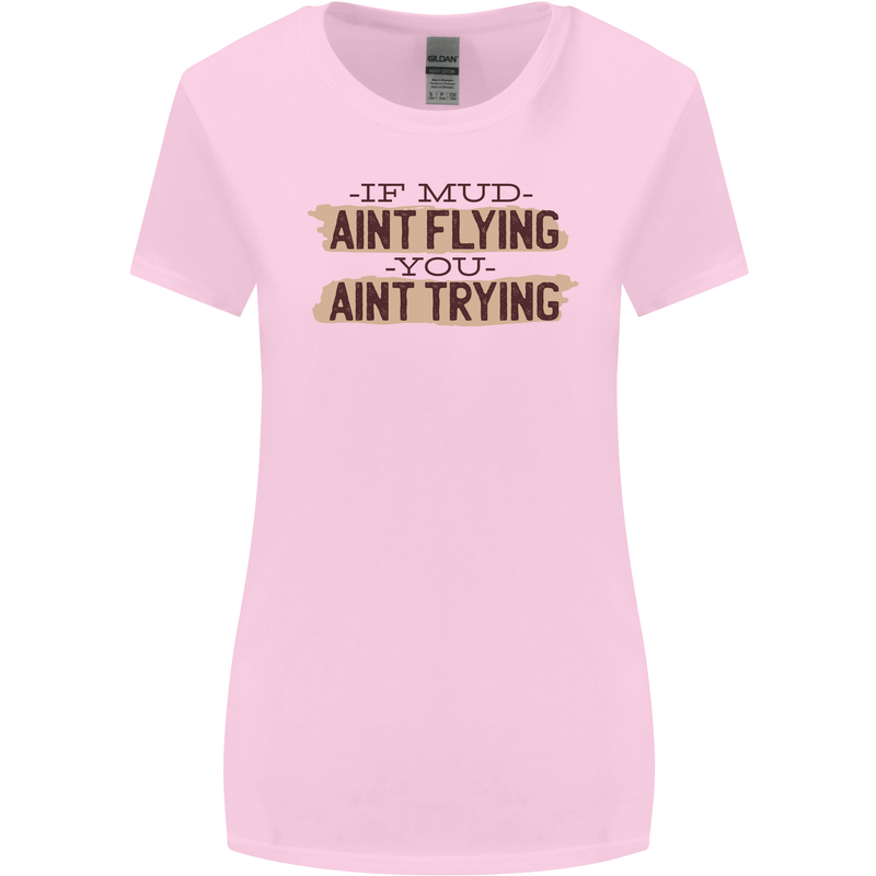 If Mud Aint Flying Motocross Scrambling 4X4 Womens Wider Cut T-Shirt Light Pink