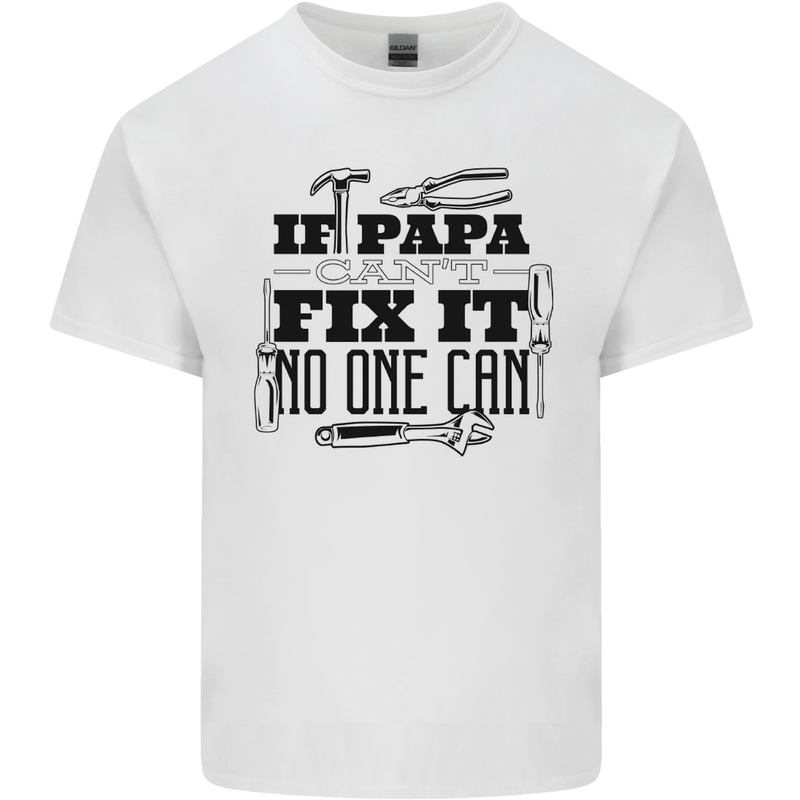 If Papa Cant Fix It Fathers Day Tradesman Mens Cotton T-Shirt Tee Top White