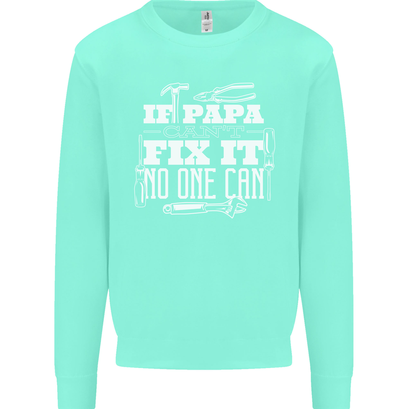 If Papa Cant Fix It Fathers Day Tradesman Mens Sweatshirt Jumper Peppermint