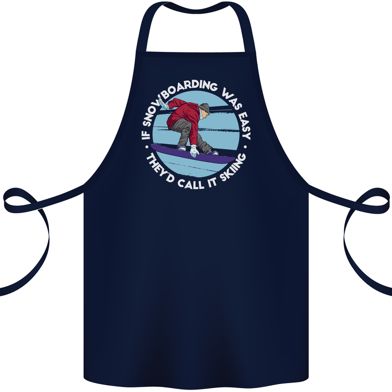 If Snowboarding Was Easy Call It Skiing Cotton Apron 100% Organic Navy Blue