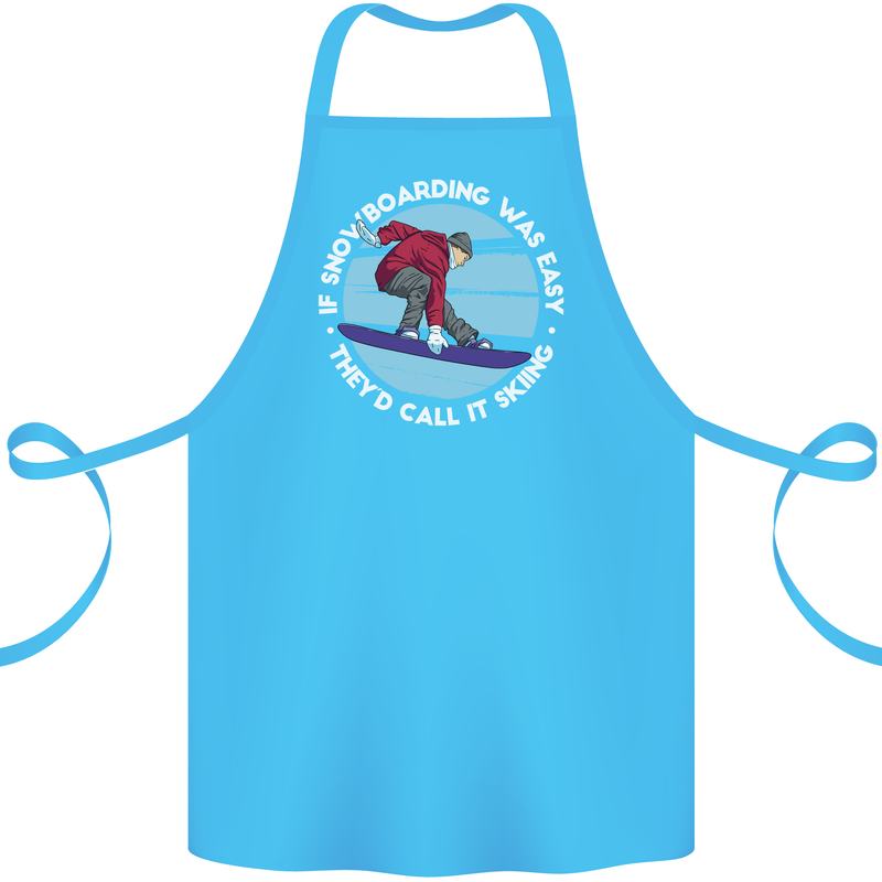 If Snowboarding Was Easy Call It Skiing Cotton Apron 100% Organic Turquoise
