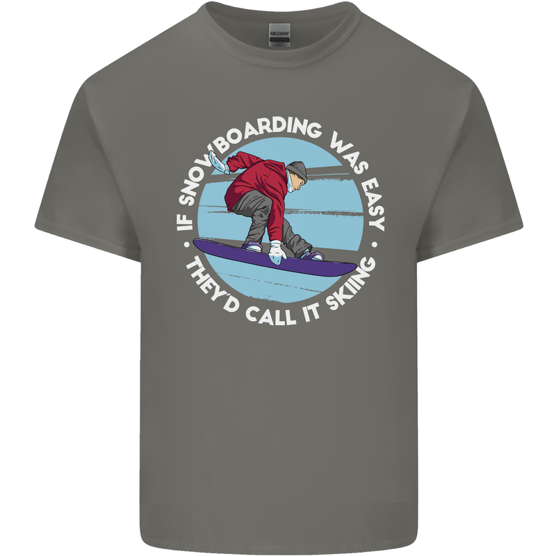 If Snowboarding Was Easy Call It Skiing Kids T-Shirt Childrens Charcoal