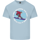 If Snowboarding Was Easy Call It Skiing Kids T-Shirt Childrens Light Blue