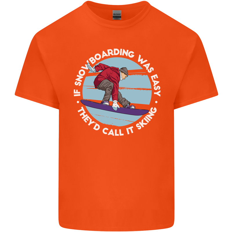 If Snowboarding Was Easy Call It Skiing Kids T-Shirt Childrens Orange