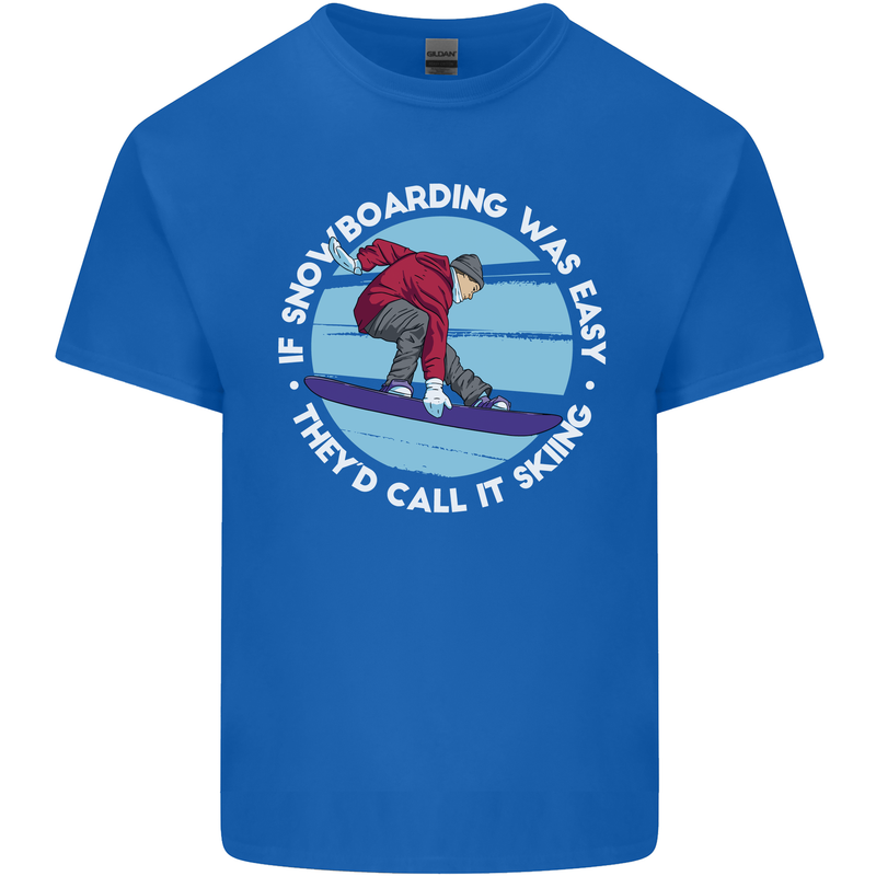 If Snowboarding Was Easy Call It Skiing Kids T-Shirt Childrens Royal Blue