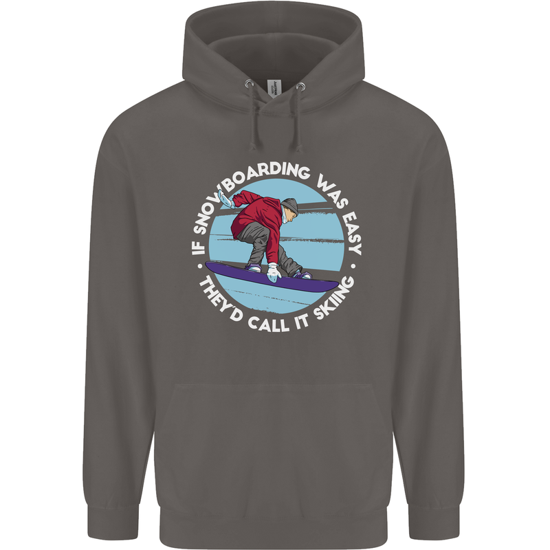 If Snowboarding Was Easy Call It Skiing Mens 80% Cotton Hoodie Charcoal