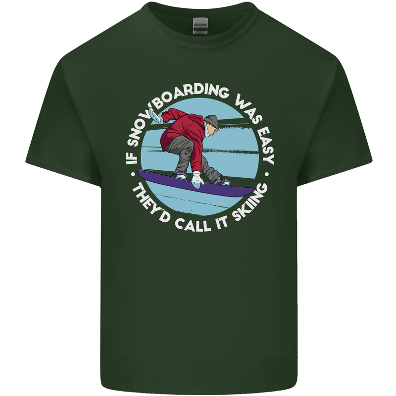 If Snowboarding Was Easy Call It Skiing Mens Cotton T-Shirt Tee Top Forest Green