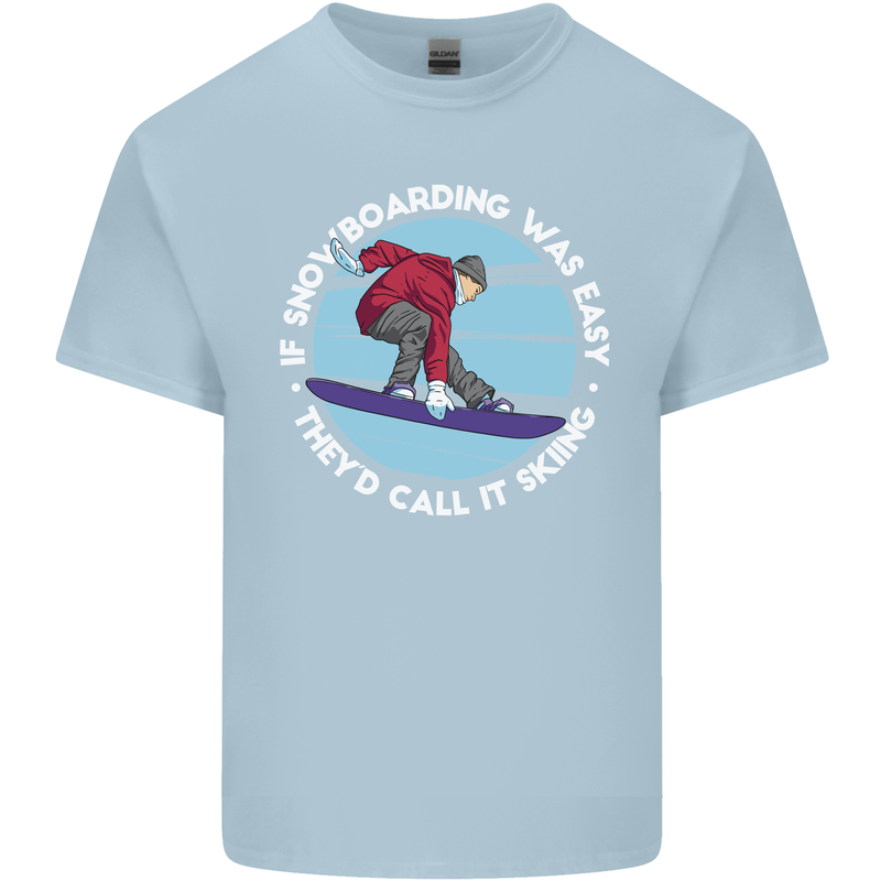 If Snowboarding Was Easy Call It Skiing Mens Cotton T-Shirt Tee Top Light Blue