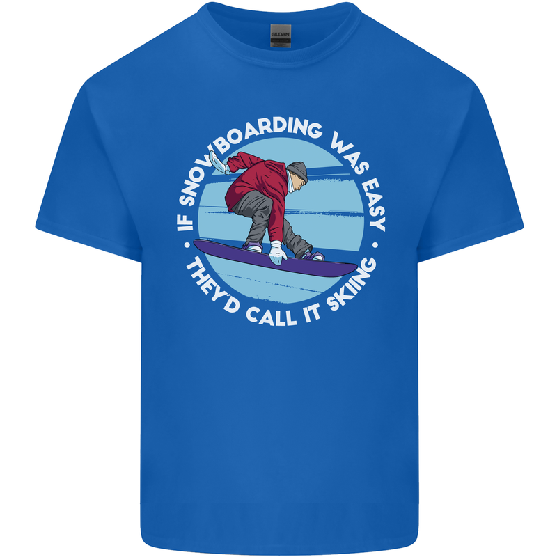 If Snowboarding Was Easy Call It Skiing Mens Cotton T-Shirt Tee Top Royal Blue