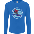 If Snowboarding Was Easy Call It Skiing Mens Long Sleeve T-Shirt Royal Blue