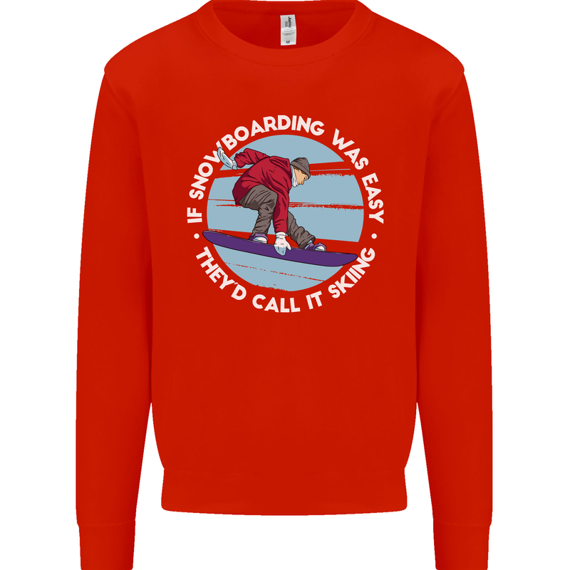 If Snowboarding Was Easy Call It Skiing Mens Sweatshirt Jumper Bright Red