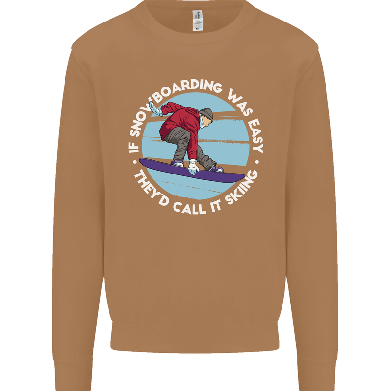 If Snowboarding Was Easy Call It Skiing Mens Sweatshirt Jumper Caramel Latte
