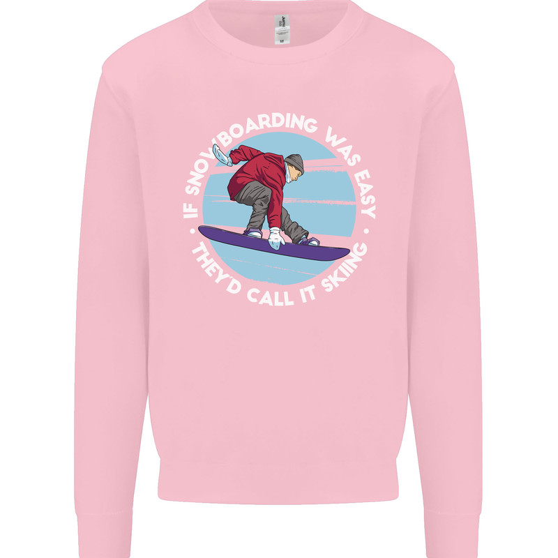 If Snowboarding Was Easy Call It Skiing Mens Sweatshirt Jumper Light Pink