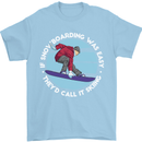 If Snowboarding Was Easy Call It Skiing Mens T-Shirt Cotton Gildan Light Blue