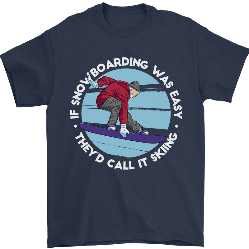 If Snowboarding Was Easy Call It Skiing Mens T-Shirt Cotton Gildan Navy Blue