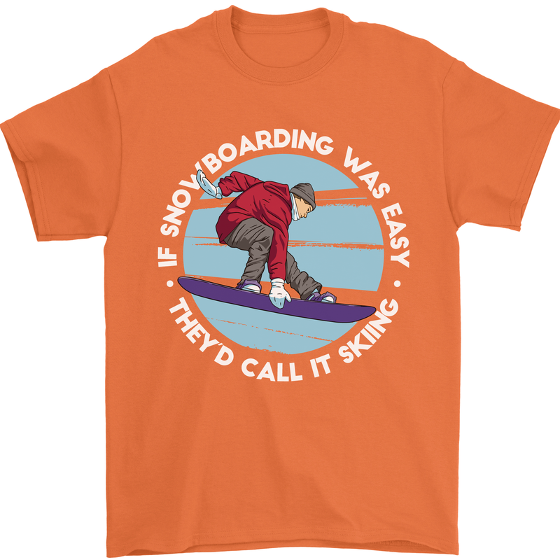 If Snowboarding Was Easy Call It Skiing Mens T-Shirt Cotton Gildan Orange