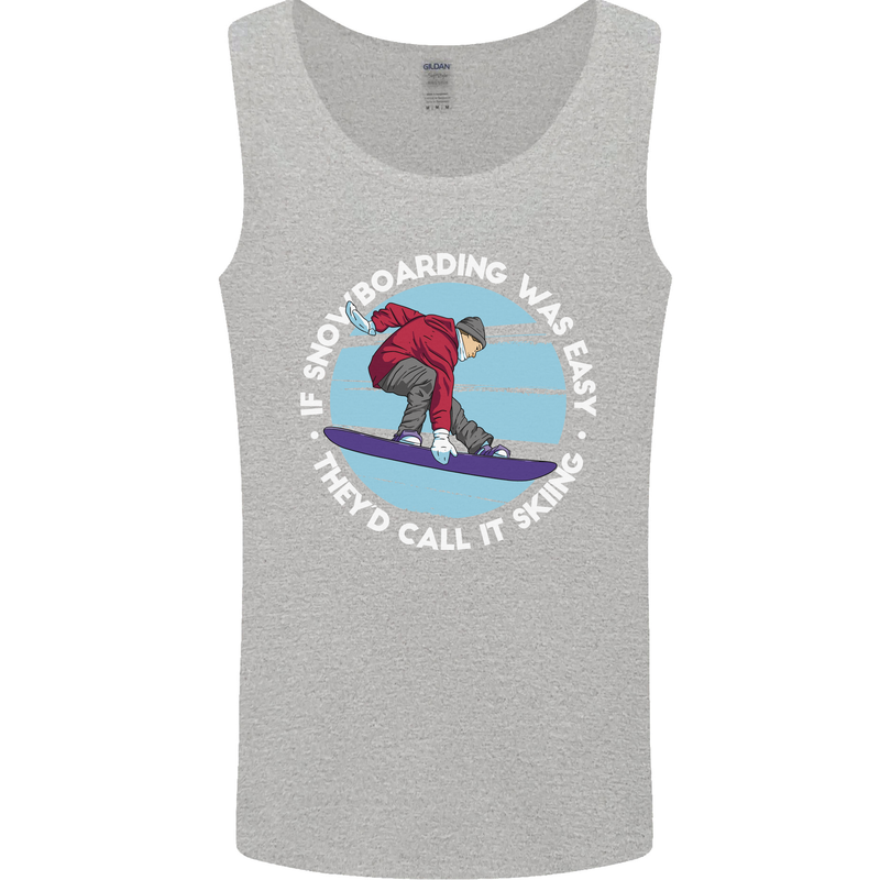 If Snowboarding Was Easy Call It Skiing Mens Vest Tank Top Sports Grey