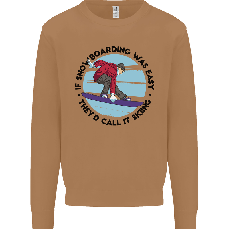 If Snowboarding Was Easy Skiing Funny Mens Sweatshirt Jumper Caramel Latte