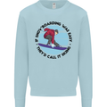 If Snowboarding Was Easy Skiing Funny Mens Sweatshirt Jumper Light Blue