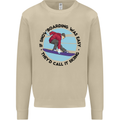 If Snowboarding Was Easy Skiing Funny Mens Sweatshirt Jumper Sand