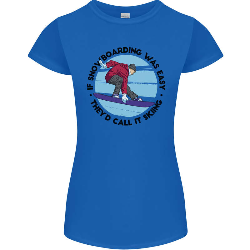 If Snowboarding Was Easy Skiing Funny Womens Petite Cut T-Shirt Royal Blue