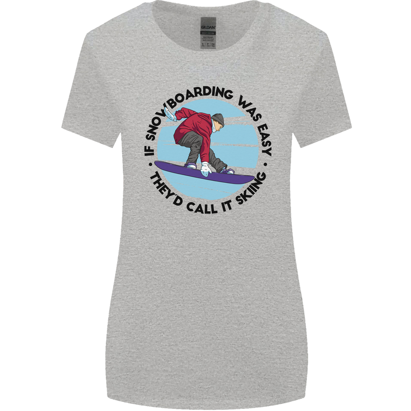 If Snowboarding Was Easy Skiing Funny Womens Wider Cut T-Shirt Sports Grey