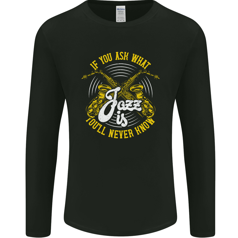 If You Ask What Jazz Is Music Mens Long Sleeve T-Shirt Black