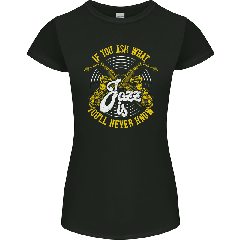 If You Ask What Jazz Is Music Womens Petite Cut T-Shirt Black