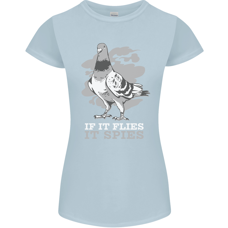 If it Flies it Spies Conspiracy Pigeon Womens Petite Cut T-Shirt Light Blue