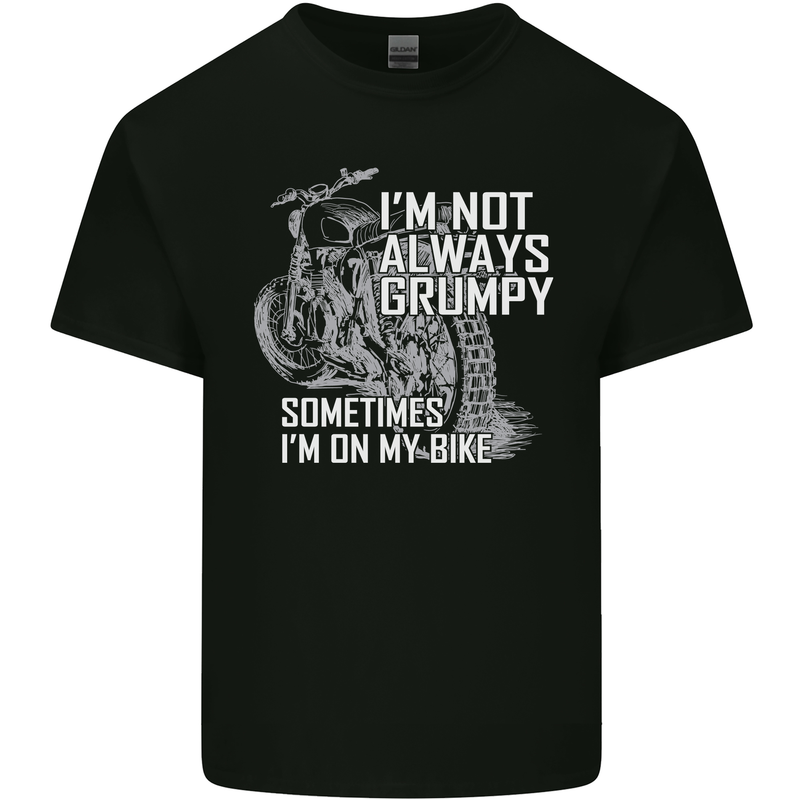 Im Not Always Grumpy Biker Motorcycle Biker Mens Cotton T-Shirt Tee Top Black