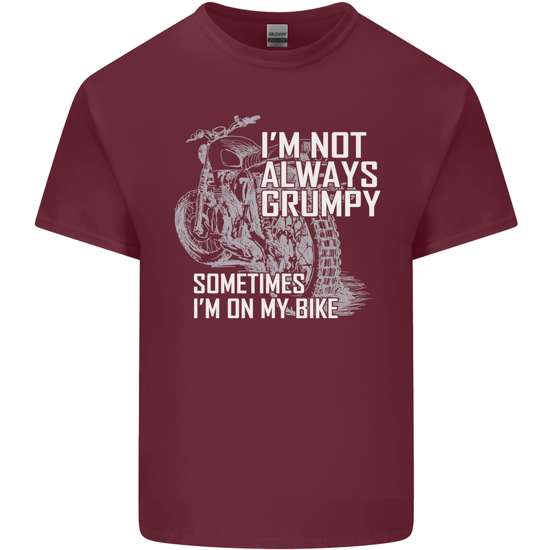 Im Not Always Grumpy Biker Motorcycle Biker Mens Cotton T-Shirt Tee Top Maroon