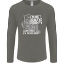Im Not Always Grumpy Biker Motorcycle Biker Mens Long Sleeve T-Shirt Charcoal