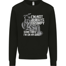 Im Not Always Grumpy Biker Motorcycle Biker Mens Sweatshirt Jumper Black