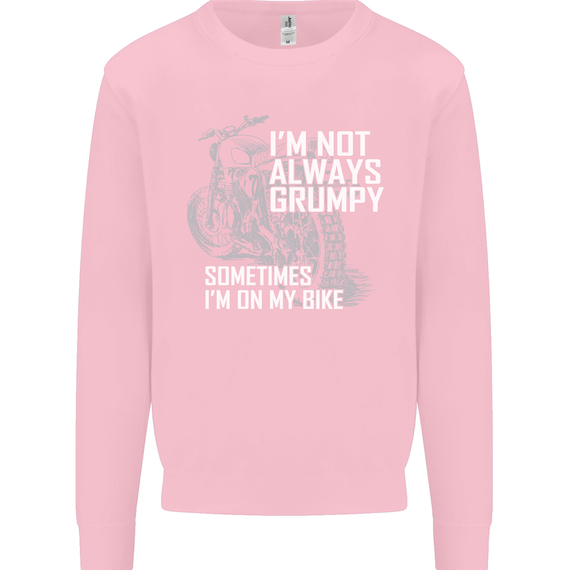 Im Not Always Grumpy Biker Motorcycle Biker Mens Sweatshirt Jumper Light Pink