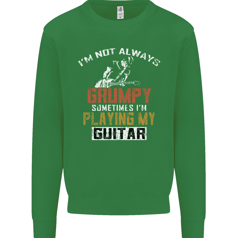 Im Not Always Grumpy Guitar Funny Guitarist Kids Sweatshirt Jumper Irish Green