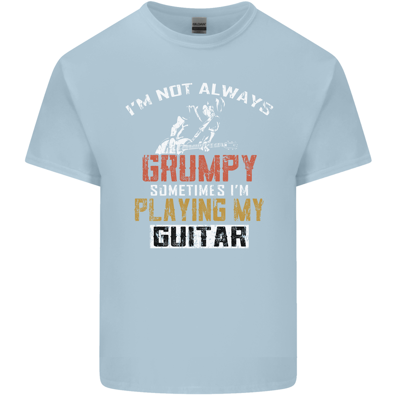 Im Not Always Grumpy Guitar Funny Guitarist Mens Cotton T-Shirt Tee Top Light Blue