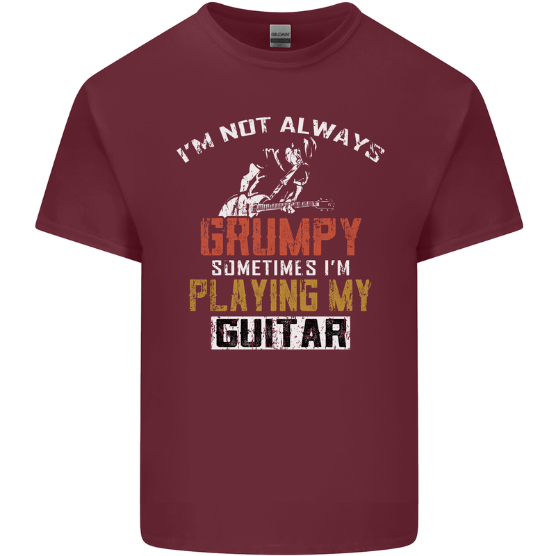 Im Not Always Grumpy Guitar Funny Guitarist Mens Cotton T-Shirt Tee Top Maroon